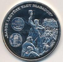 DN "A magyar pénz krónikája - Rabok legyünk vagy szabadok" Ag emlékérem (20g/0.999/38,61mm...