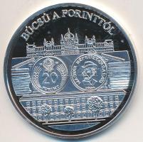 DN "A magyar pénz krónikája - Búcsú a forinttól" Ag emlékérem, (20g/0.999/38,61mm) T:PP
