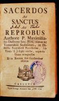 Dufréne, Maximilian SJ: Sacerdos aut sanctus aut reprobus. Kassa, Collegium Academicum Societatis Jesu, 1770. Tarkó Adalbert (1735-1817) esztergomi kanonok könyvtárából. Bőr kötésben, a borító kicsit vetemedett, egyébként jó állapotban.