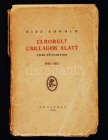 Kiss Arnold: Elborult csillagok alatt. Ujabb költemények 1919-1922. Bp., 1922. Papírkötés, a borító erősen viseltes, celluxszal ragasztott, elválik a kötettől, egyébként jó állapotban.