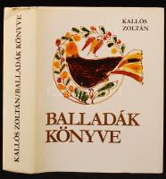 Kallós Zoltán: Balladák könyve. Élő erdélyi és moldvai magyar népballadák. Bp., 193, Magyar Helikon. A szerző által. Kozma Károlynak dedikálva (1974. január). 2393. számozott példány, készült 3650 példányban. Kartonált papírkötés, papír védőborítóval. Lemezmelléklettel, jó állapotban.