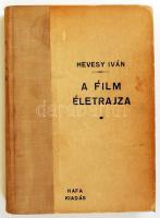 Hevesy Iván: A film életrajza. A film őskora és hőskora. A filmjáték dramaturgiája. Bp., HaFa, 1943. A szerző dedikációjával (1943 karácsonya), jó állapotban.