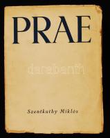 Szentkuthy Miklós: Prae. Bp., [1935], Királyi Magyar Egyetemi Nyomda. A szerző által dedikálva, Bata Imre recenziójával ("A regény regénye, a Prae" In: Új Írás. 1980 november, 3-19. p.). Papírkötésben, a borító kissé viseltes, egyébként jó állapotban.