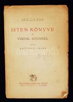 Hatvany Lajos: Isten könyve II.: Viadal Istennel. Bécs, [1923], Pegasus Verlag. (Ady világa) Papírkötésben, jó állapotban.
