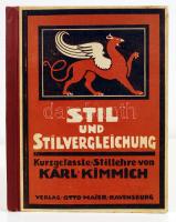 Kimmich, Karl: Stil und Stilvergleichung. Ravensburg, é. n., Otto Maier, 6. kiad. Kartonált papírkötés, jó állapotban.
