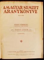 A magyar nemzet aranykönyve 1914-1918. Bp., 1921, A magyar nemzet aranykönyve szerkesztő-bizottsága....