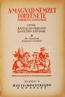 Asztalos Miklós, Pethő Sándor: A magyar nemzet története ősidőktől napjainkig. Bp., 1934, Dante Köny...