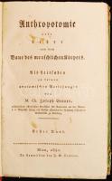 Berres, Joseph: Anthropotomie oder Lehre von dem Baue des menschlichen Körpers. 1. köt. Bécs, 1821, J. G. Heubner. Kartonált papírkötésben, a borító kicsit kopott, egyébként jó állapotban. / In cardboard binding, a bit worn but otherwise in good condition.
