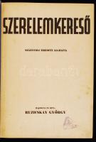 Ruzicskay György: Szerelemkereső. Száznyolc eredeti algrafia. Nagyvárad, 1935, Sonnenfeld Adolf. Kar...