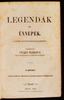 Legendák és ünnepek. (A Kath. naptár sorozata szerint.) Szerkeszté Nyáry Ferencz, bakony-sárkányi plébános, a székesfehérvári megyében, I-III. kötet. A mélt. főtiszt. székesfehérvári püspök egyházi jóváhagyásával. Pest, 1857-1958, Beimel J. és Kozma Vazul. Bordázott gerincű félbőr kötés, gerince hiányos, belül kissé levált, festett lapszélek, lapok foltosak, kopottas állapotban.