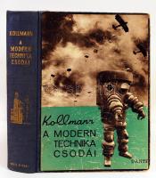 Kollmann, Franz: A modern technika csodái. Bp., 1937, Dante. 188 oldal műmelléklettel és szövegközötti képekkel. Kiadói félvászon kötés, fotókkal illusztrált, kopottas állapotban.