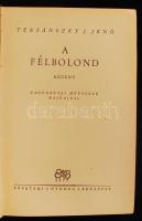 Tersánszky Józsi Jenő: A félbolond. Nagybányai művészek rajzaival. Bp., [1947], Egyetemi Nyomda. Els...