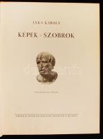Lyka Károly: Képek, szobrok. Százharminc képpel. Bp., 1935, Singer és Wolfner. Aranyozott vászonkötésben, a kötéstábla kicsit meglazult.
