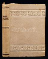Molnár Ferenc: Liliom, Egy csirkefogó élete és halála, külvárosi legenda két képben. Bp., 1910, Fran...