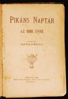 Pikáns naptár az 1889. évre. Szerk.: Satanello. Bp., 1889, Magyar Figaro. Félvászon kötésben, a borító kissé kopott, a kötés meglazult.