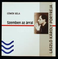 Gömör Béla: Szemben az árral. László Károly portréja. Bp., [2006], GMR Reklámügynökség Bt. Papírkötésben, jó állapotban.