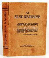 Ghéczy-Hugyecz Edward: Az élet rejtélye. Bp., [1935], Hollósi Nyomda, első kiadás. Papírkötésben, a gerince kicsit sérült, egyébként jó állapotban.