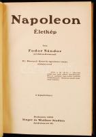 Fodor Sándor: Napoleon. Életkép. 15 képmelléklettel. Bp., 1909. Singer és Wolfner. 238 p. Kiadói, aranyozott egészvászon kötésben. 1. kiadás