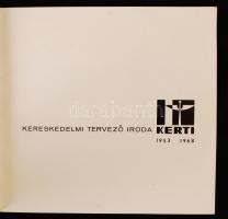 Kereskedelmi Tervező Iroda 1953-1968. Szerk.: Imrő Gábor et al. Bp., é. n., Kereskedelmi Tervező Iro...