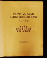 Pesti Magyar Kereskedelmi Bank 1841-1941. Száz esztendő emlékei. Bp., 1941, Pesti Magyar Kereskedelm...