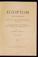 Beöthy Zsolt - Goldziher Ignácz - Platz Bonifácz stb. Egyiptom. Tanulmánykönyv a ... Közoktatásügyi-...