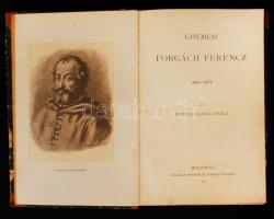 Magyar Történeti Életrajzok. bártfai Szabó László: Ghymesi Forgách Ferencz 1535-1577.
Budapest, 1904...