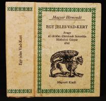 Egy jeles vad-kert, avagy az oktalan állatoknak historiája Miskolczi Gáspár által. S. a. r. Stirling János. Bp., 1983, Magvető (Magyar Hírmondó). Kartonált papírkötésben, jó állapotban.
