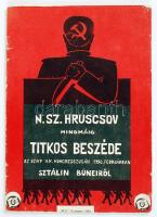 N. Sz. Hruscsov mindmáig titkos beszéde az SZKP XX. kongresszusán 1956 februárban Sztálin bűneiről. Bp., 1984, "M.O.". Szamizdat kiadás, papírkötésben.