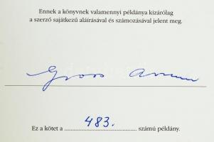 Gross Arnold: Gross Arnold. Szerk.: Nagy Ádám. [Szeged], [1997], Szegedi ReProStudio Kft. A szerző e...