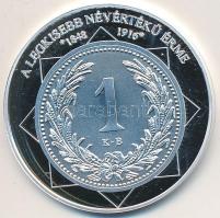 DN "A magyar nemzet pénzérméi - A legkisebb névértékű érme 1848-1916." Ag emlékérem (10,37g/0.999/35mm) T:PP tanúsítvánnyal!