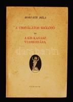 Horváth Béla: A csodálatos szőlőtő. A kis kanász viaskodása. Elbeszélő költemények. [Bp.], 1941, Vigilia. A szerző által dedikálva. Papírkötésben, jó állapotban.