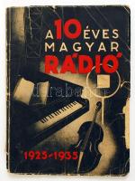 1935 A tízéves Magyar Rádió 1925-1935, jubileumi nyomtatvány képekkel illusztrálva, 128p