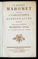 (Voltaire, Francois-Marie Arouet de): A' hitető Mahomet avagy a' fanaticismus, szomorújáték mellyet magyarra forditott Zechenter Antal a' fö-hadi-tanátsnak tiszte. Pozsonyban, (1778.) Landerer Mihály. 93+(3)p. Korabeli papírkötésben, jó állapotban