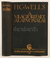 Wells, H. G.: A világtörténet alapvonalai. Az élet és az emberiség történetének tüköre. Bp., 1925, Genius Könyvkiadó. Kicsit szakadt aranyozott vászonkötésben, egyébként jó állapotban.