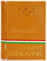 Olimpiai bajnokaink. Our Olympic Champions. Unsere Olympiameister. Összeáll.: Kahlich Endre. Bp., 1976, Sportpropaganda Vállalat. Aranyozott műbőr kötésben, jó állapotban.