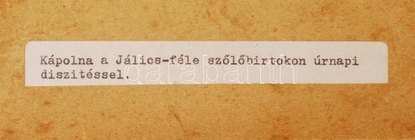 cca 1890-1945 A gyáli Jálics-kastély és a Jálics Géza (1845-1912) által alapított szőlőbirtok kápoln...