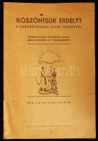 Csincsura Győző: Köszöntsük Erdélyt a sorsközösség szent érzésével. Dedikált! Pestszentlőrinc, 1941. Szerzői. 32p.