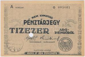 1946. 10.000AP "Nem Kamatozó Pénztárjegy" "MÁSRA ÁT NEM RUHÁZHATÓ", hátlapon "vovatkozó" szöveghibával, bélyegzéssel, lyukasztással érvénytelenítve  T:I,I- Hungary 1946. 10.000 Adópengő "Non-Interest-Bearing Receipt", "MÁSRA ÁT NEM RUHÁZHATÓ", with "vovatkozó" text error on the back and stamp, cancelled by hole C:UNC,AU Adamo P57h