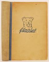 Tichy, Herbert: Alaszka, Észak paradicsoma. Fordította: Konkoly Kálmán. Tizenhat képtblával. Bp., 1939, Singer és Wolfner. Kiadói félvászon kötés, jó állapotban.