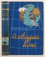 A világjárás hősei: Panamától a Tűzföldig. A szerző felvételeivel. Bp., Utazási könyvek. Egészvászon kötésben