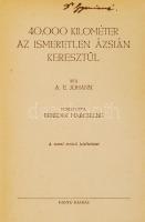 A. E. Johann: 40000 kilométer az ismeretlen Ázsián keresztül. A szerző felvételeivel. Bp., Dante. (G...