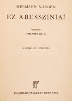 Norden, Hermann: Ez Abesszinia! Ford.: Soproni Béla. Bp. 1935. Franklin-Társulat 159p. térképpel Félvászon kötésben
