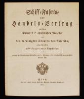 1831 Bécs, Hajózási és kereskedelmi megállapodás I. Ferenc osztrák császár és az Amerikai Egyesült Államok között(német és angol nyelven) egyenlő kereskedelmi jogok biztosításáról, megkötésére 1829-ben került sor Washingtonban, 14p / 1831 Vienna, Nautical and commercial settlement between The Habsburg Monarchie and the United States of America