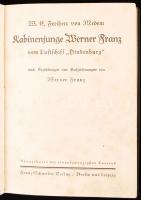 Medem, Walter Eberhard von: Kabinenjunge Werner Franz vom Luftschiff Hindenburg. Berlin, Leipzig 1942. Franz Schneider. Egészvászon kötésben, az eredeti papírborító felhasználásával / In linen binding using the original paper cover