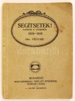 Végvári [Reményik Sándor (1890-1941) álneve]: Segítsetek! Hangok a végekről 1918-1919. Bp., 1919, Ma...