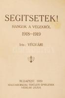 Végvári [Reményik Sándor (1890-1941) álneve]: Segítsetek! Hangok a végekről 1918-1919. Bp., 1919, Ma...