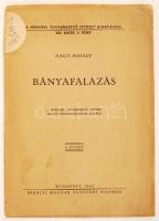 Nagy Mihály: Bányafalazás. A Mérnöki Továbbképző Intézet 1941. évi tanfolyamának anyaga. Bp., 1942, Királyi Magyar Egyetemi Nyomda (A Mérnöki Továbbképző Intézet kiadványai XIII. köt. 9. füz.). Papírkötésben, jó állapotban.