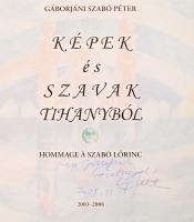 Gáborjáni Szabó Péter: Képek és szavak Tihanyból, 2003-2008. Hommage à Szabó Lőrinc. Bp., 2...