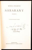 Móricz Zsigmond: Sárarany. Bp., 1927. Athenaeum. A szerző aláírásával! (1929. VI. 29., Csécse). Aranyozott egészvászon kötésben