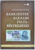 Adamovszky István: Bankjegyek alkalmi felülbélyegzései. Budapest, Adamo, 2009. újszerű állapotban